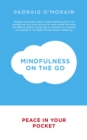 Mindfulness on the Go : Peace in Your Pocket - Book