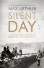 The Silent Day : A Landmark Oral History of D-Day on the Home Front - Book