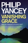 Vanishing Grace : What Ever Happened to the Good News? - Book