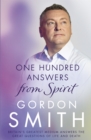 One Hundred Answers from Spirit : Britain's greatest medium's answers the great questions of life and death - Book