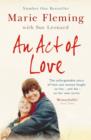 An Act of Love : One Woman's Remarkable Life Story and Her Fight for the Right to Die with Dignity - eBook