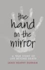 The Hand on the Mirror : Life Beyond Death - eBook