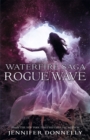 Waterfire Saga: Rogue Wave : Book 2 - Book
