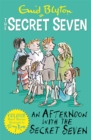 Secret Seven Colour Short Stories: An Afternoon With the Secret Seven : Book 3 - Book