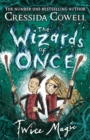 The Wizards of Once: Twice Magic : Book 2 - eBook