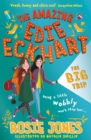 The Amazing Edie Eckhart: The Big Trip : Book 2 - World Book Day 2024 Author - Book