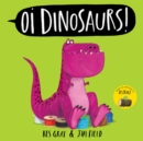 Oi Dinosaurs! - Book