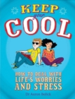 Keep Your Cool: How to Deal with Life's Worries and Stress - Book