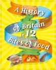 A History of Britain in 12... Bites of Food - Book
