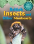Nature in Your Neighbourhood: British Insects and other Minibeasts - Book