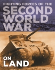 The Fighting Forces of the Second World War: On Land - Book