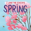 I Love the Seasons: Spring - Book