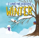 I Love the Seasons: Winter - Book