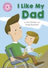 I Like My Dad : Independent Reading Pink 1A - eBook