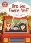 Are We There Yet? : Independent Reading Red 2 - eBook