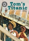 Tom's Titanic : Independent Reading 16 - eBook
