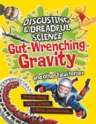 Disgusting and Dreadful Science: Gut-wrenching Gravity and Other Fatal Forces - Book