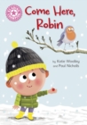 Come Here, Robin : Independent Pink 1b - eBook