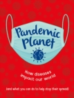 Pandemic Planet : How diseases impact our world (and what you can do to help stop their spread) - eBook