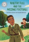 Reading Champion: Walter Tull and the Missing Football : Independent Reading White 10 - Book