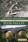 Industrial Archaeology of the Plym Valley - Book