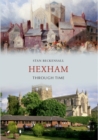 Hexham Through Time - Book
