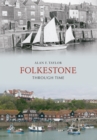 Folkestone Through Time - eBook