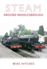 Steam Around Middlesbrough - eBook