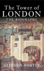 The Tower of London : The Biography - eBook