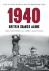 1940 The Second World War in Photographs : Britain Stands Alone - eBook