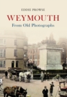 Weymouth From Old Photographs - eBook