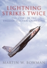 Lightning Strikes Twice : The Story of the English Electric Lightning - eBook