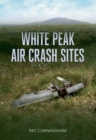 White Peak Air Crash Sites - eBook
