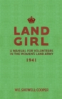 Land Girl : A Manual for Volunteers in the Women's Land Army - eBook