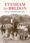 Evesham to Bredon From Old Photographs - eBook