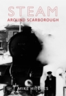 Steam Around Scarborough - eBook