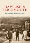 Dawlish & Teignmouth From Old Photographs - eBook