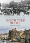 North York Moors Through Time - eBook