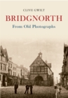 Bridgnorth From Old Photographs - eBook