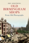 Old Birmingham Shops from Old Photographs - eBook