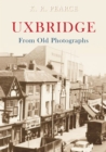 Uxbridge From Old Photographs - eBook