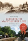 Chester to Manchester Line Through Time - eBook
