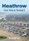 Heathrow : From Tents to Terminal 5 - eBook