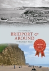 Bridport & Around Through Time - eBook