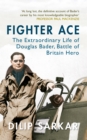 Fighter Ace : The Extraordinary Life of Douglas Bader, Battle of Britain Hero - Book