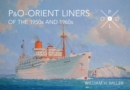 P & O Orient Liners of the 1950s and 1960s - eBook