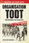 Organisation Todt: From Autobahns to Atlantic Wall : Building the Third Reich - eBook