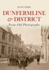 Dunfermline & District From Old Photographs - eBook