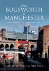 From Bugsworth to Manchester : A History of the Limestone Trail - eBook