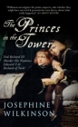 The Princes in the Tower : Did Richard III Murder His Nephews, Edward V & Richard of York? - Book